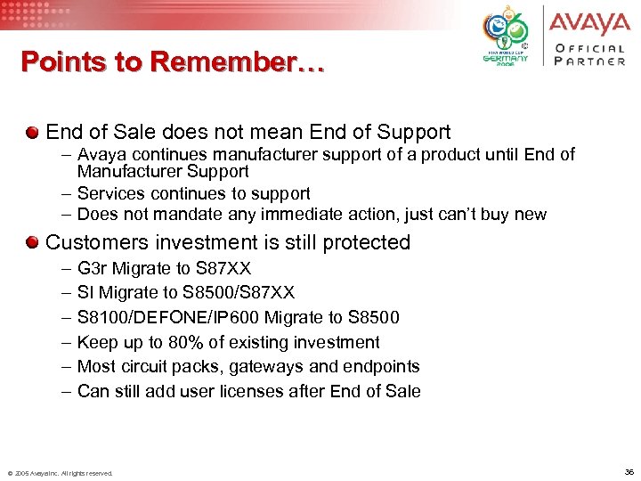 Points to Remember… End of Sale does not mean End of Support – Avaya