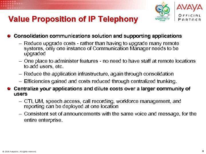 Value Proposition of IP Telephony Consolidation communications solution and supporting applications – Reduce upgrade