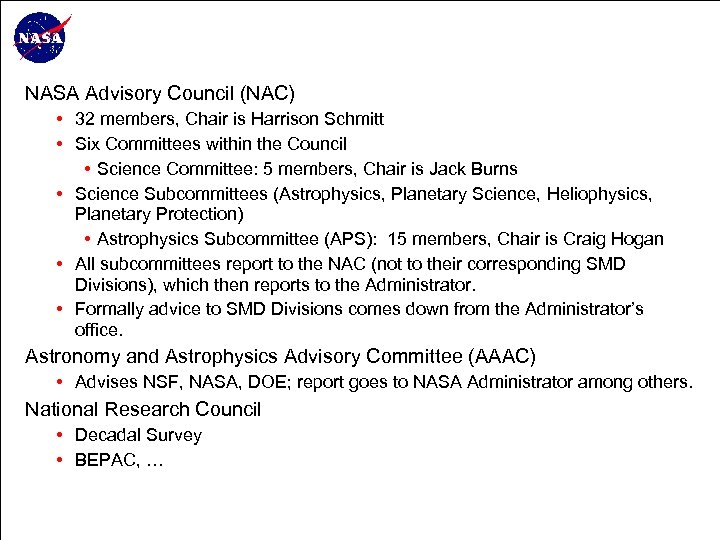 Advisory Bodies NASA Advisory Council (NAC) • 32 members, Chair is Harrison Schmitt •