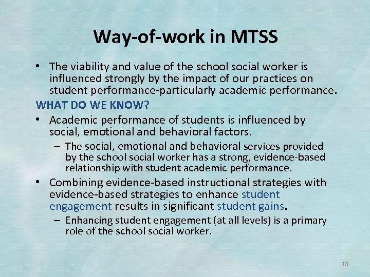 Way-of-work in MTSS • The viability and value of the school social worker is