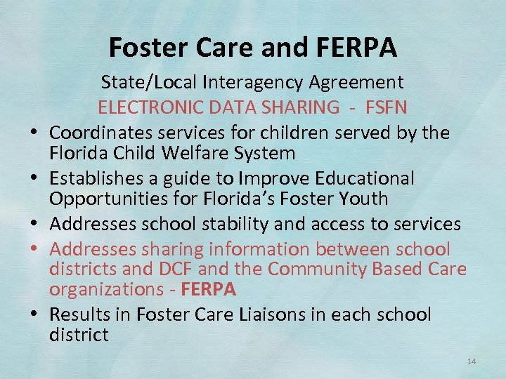 Foster Care and FERPA • • • State/Local Interagency Agreement ELECTRONIC DATA SHARING ‐