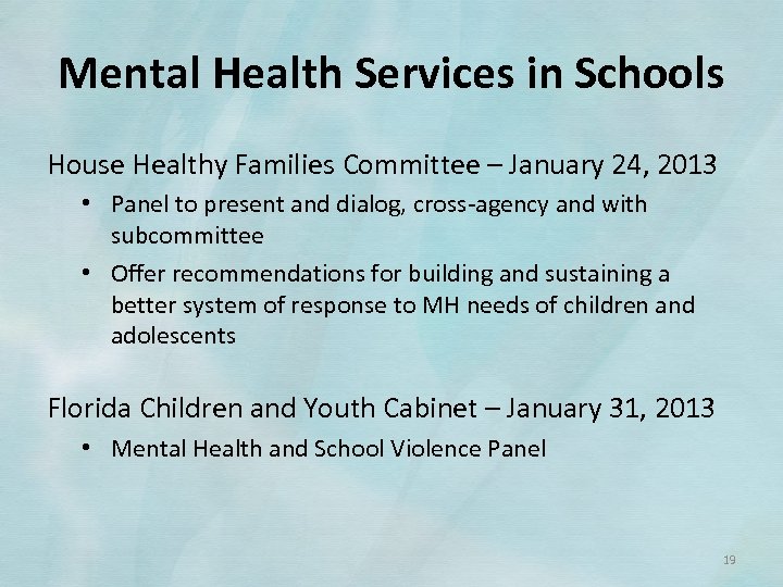 Mental Health Services in Schools House Healthy Families Committee – January 24, 2013 •