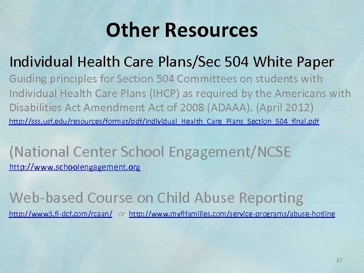 Other Resources Individual Health Care Plans/Sec 504 White Paper Guiding principles for Section 504