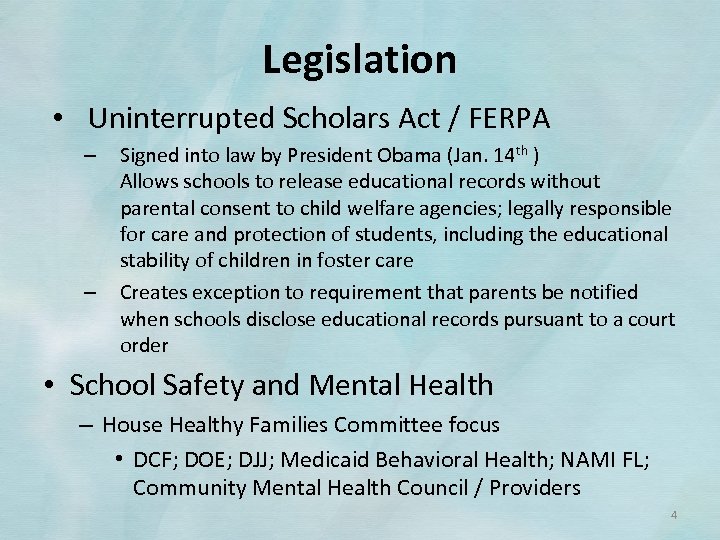 Legislation • Uninterrupted Scholars Act / FERPA – – Signed into law by President