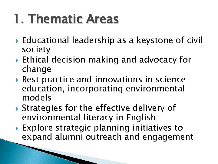 1. Thematic Areas Educational leadership as a keystone of civil society Ethical decision making