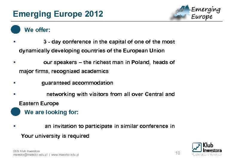 Emerging Europe 2012 We offer: § 3 - day conference in the capital of