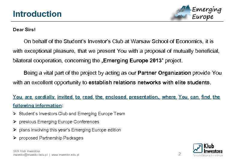 Introduction Dear Sirs! On behalf of the Student’s Investor’s Club at Warsaw School of