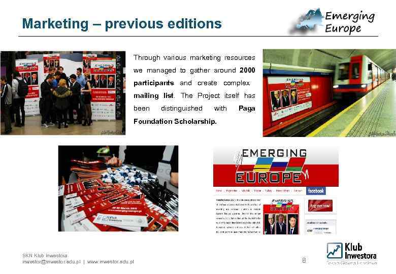 Marketing – previous editions Through various marketing resources we managed to gather around 2000