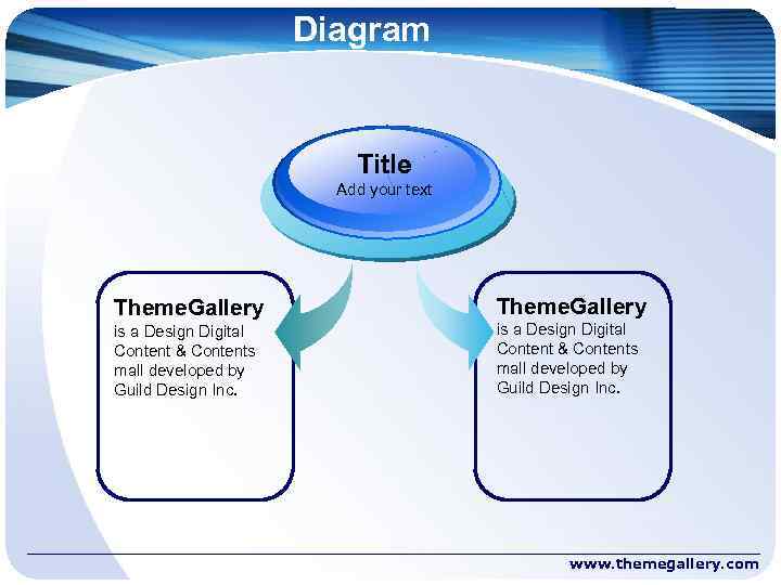 Diagram Title Add your text Theme. Gallery is a Design Digital Content & Contents