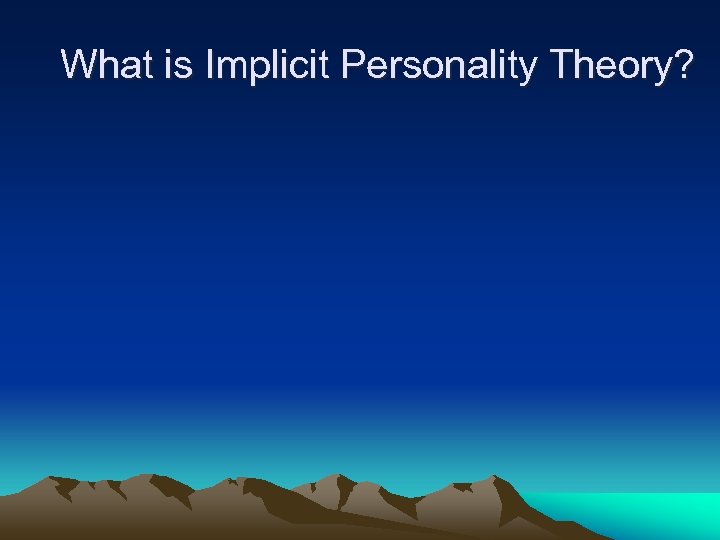 What is Implicit Personality Theory? 