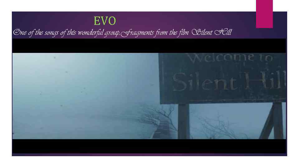 EVO One of the songs of this wonderful group. Fragments from the film Silent