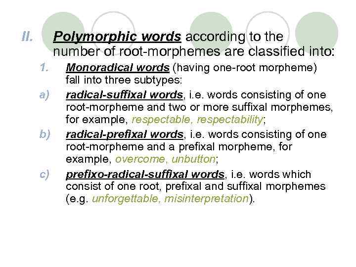 II. Polymorphic words according to the number of root-morphemes are classified into: 1. a)