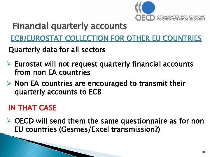 Financial quarterly accounts ECB/EUROSTAT COLLECTION FOR OTHER EU COUNTRIES Quarterly data for all sectors