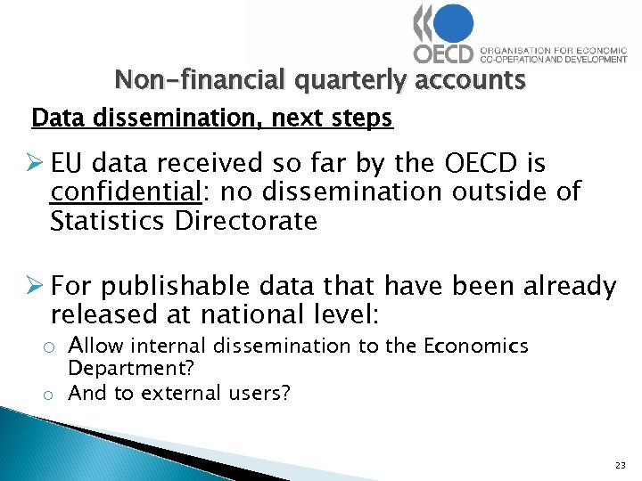 Non-financial quarterly accounts Data dissemination, next steps Ø EU data received so far by