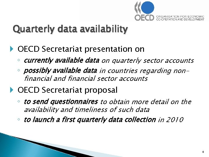 Quarterly data availability OECD Secretariat presentation on ◦ currently available data on quarterly sector