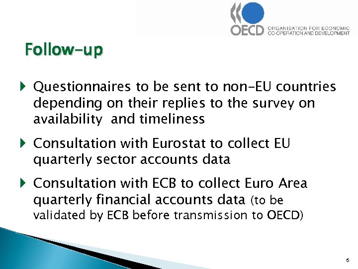 Follow-up Questionnaires to be sent to non-EU countries depending on their replies to the