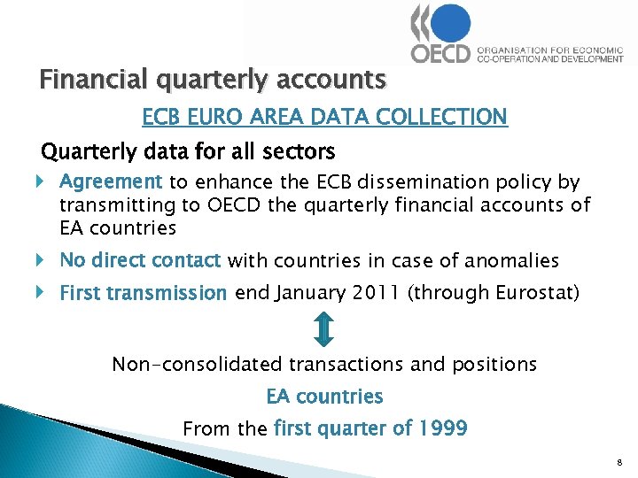 Financial quarterly accounts ECB EURO AREA DATA COLLECTION Quarterly data for all sectors Agreement