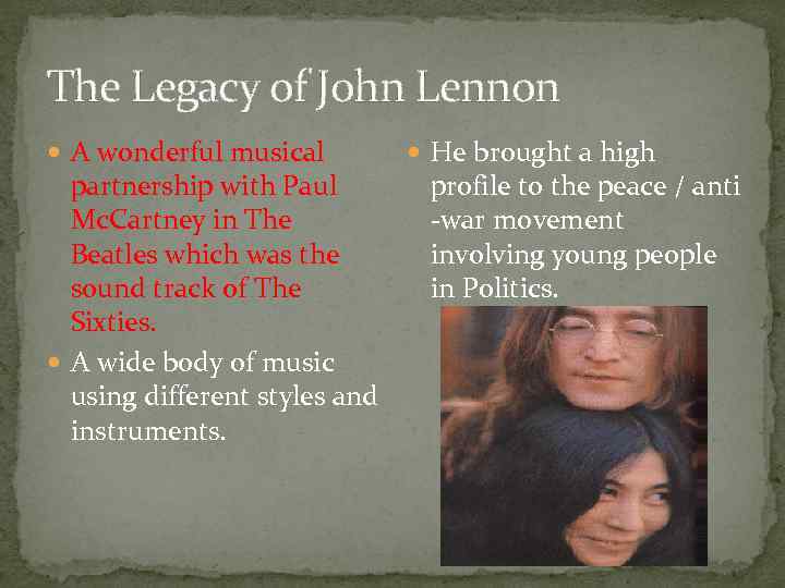 The Legacy of John Lennon A wonderful musical partnership with Paul Mc. Cartney in