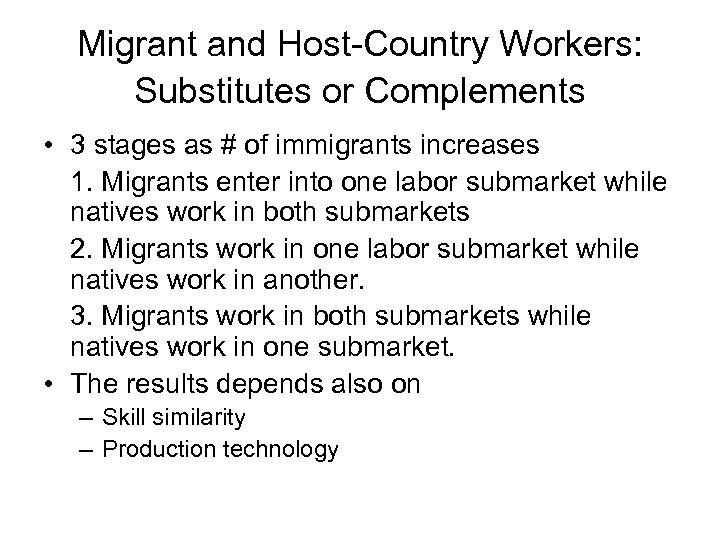 Migrant and Host-Country Workers: Substitutes or Complements • 3 stages as # of immigrants