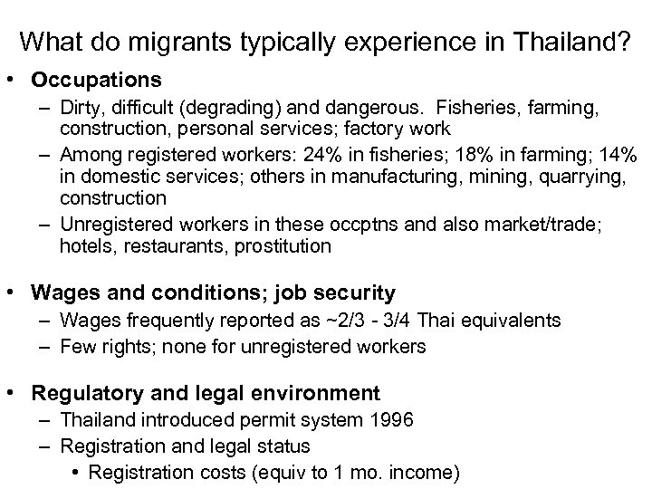 What do migrants typically experience in Thailand? • Occupations – Dirty, difficult (degrading) and