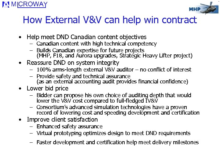 How External V&V can help win contract • Help meet DND Canadian content objectives