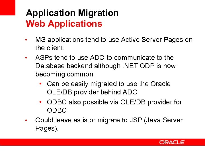 Application Migration Web Applications • • • MS applications tend to use Active Server