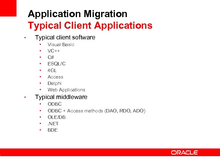 Application Migration Typical Client Applications • Typical client software • • • Visual Basic