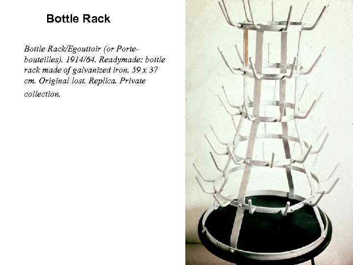 Bottle Rack/Egouttoir (or Portebouteilles). 1914/64. Readymade: bottle rack made of galvanized iron. 59 x