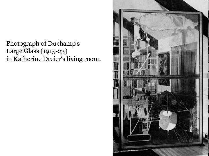 Photograph of Duchamp's Large Glass (1915 -23) in Katherine Dreier‘s living room. 