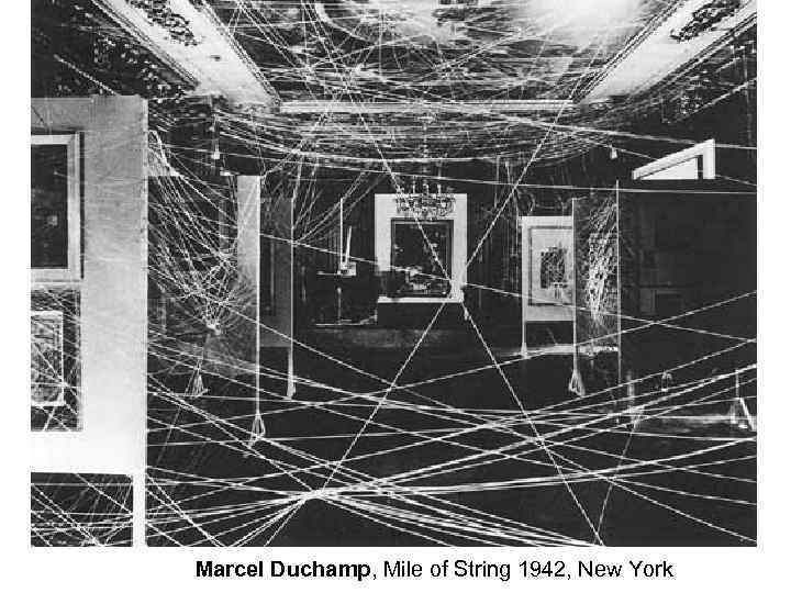 Marcel Duchamp, Mile of String 1942, New York 
