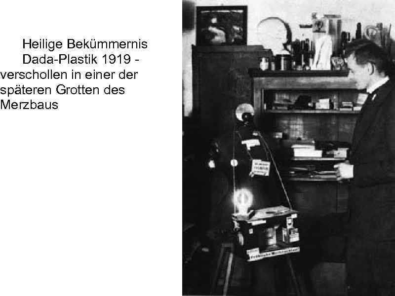  Heilige Bekümmernis Dada-Plastik 1919 - verschollen in einer der späteren Grotten des Merzbaus