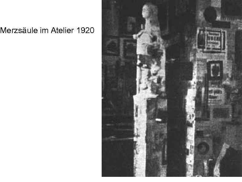 Merzsäule im Atelier 1920 