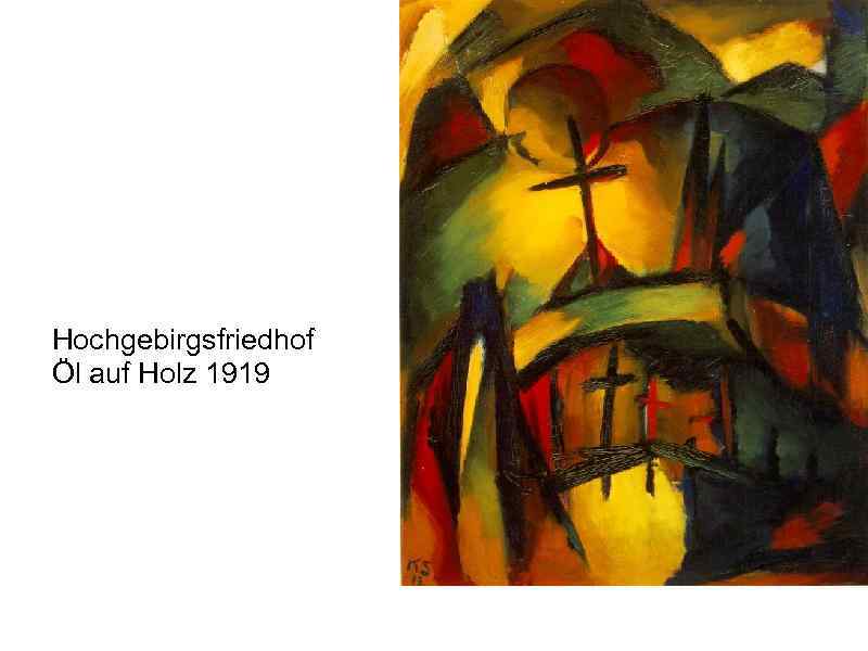  Hochgebirgsfriedhof Öl auf Holz 1919 