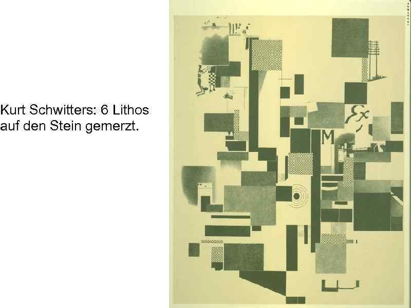 Kurt Schwitters: 6 Lithos auf den Stein gemerzt. 