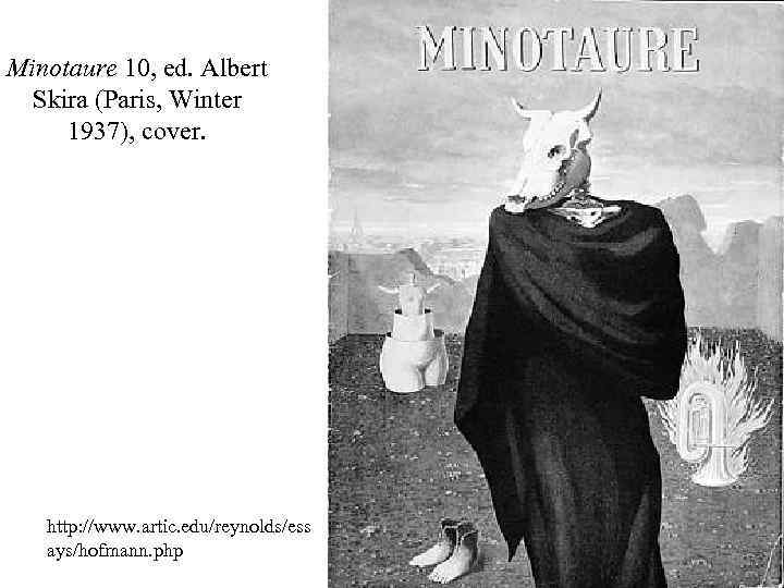 Minotaure 10, ed. Albert Skira (Paris, Winter 1937), cover. http: //www. artic. edu/reynolds/ess ays/hofmann.