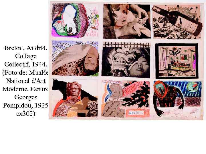 Breton, Andr. И. Collage Collectif, 1944. (Foto de: Mus. Иe National d'Art Moderne. Centre