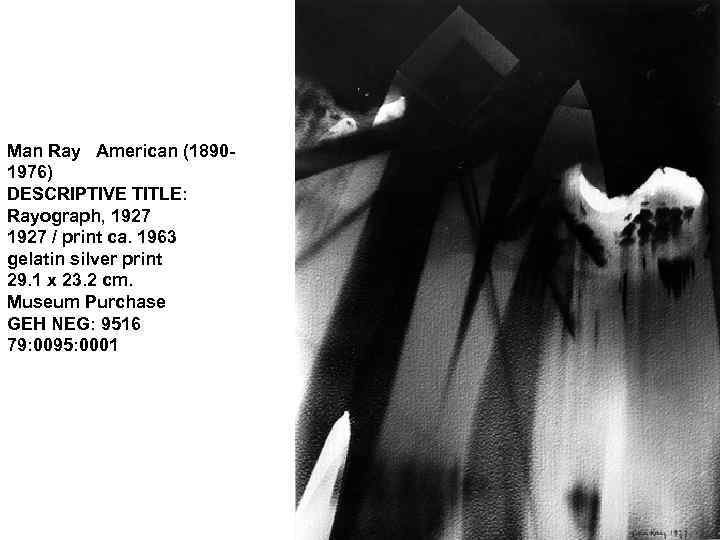 Man Ray American (18901976) DESCRIPTIVE TITLE: Rayograph, 1927 / print ca. 1963 gelatin silver