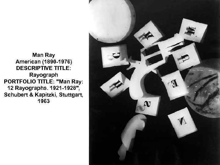 Man Ray American (1890 -1976) DESCRIPTIVE TITLE: Rayograph PORTFOLIO TITLE: "Man Ray: 12 Rayographs.