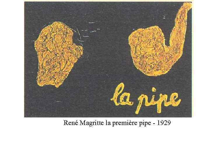 René Magritte la première pipe - 1929 
