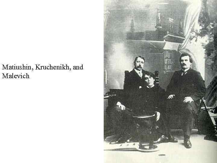 Matiushin, Kruchenikh, and Malevich 