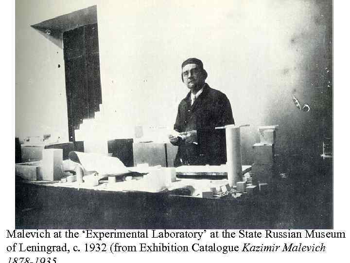 Malevich at the ‘Experimental Laboratory’ at the State Russian Museum of Leningrad, c. 1932