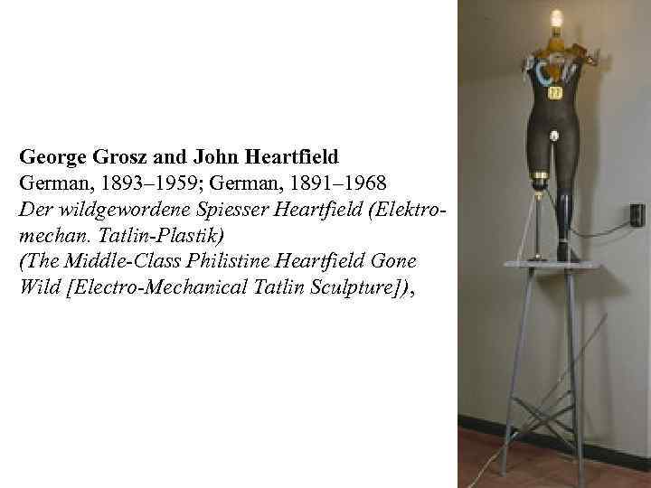 George Grosz and John Heartfield German, 1893– 1959; German, 1891– 1968 Der wildgewordene Spiesser