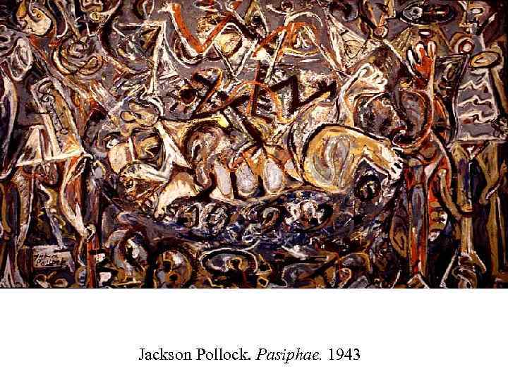 Jackson Pollock. Pasiphae. 1943 