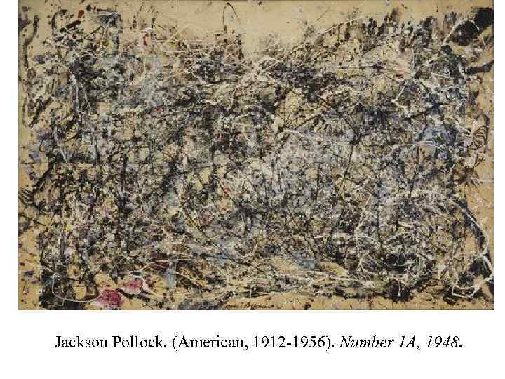 Jackson Pollock. (American, 1912 -1956). Number 1 A, 1948. 