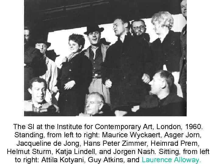 The SI at the Institute for Contemporary Art, London, 1960. Standing, from left to