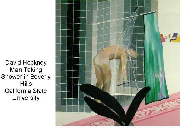 David Hockney Man Taking Shower in Beverly Hills California State University 