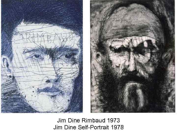 Jim Dine Rimbaud 1973 Jim Dine Self-Portrait 1978 
