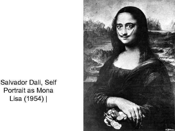 Salvador Dali, Self Portrait as Mona Lisa (1954) | 