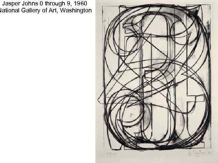 Jasper Johns 0 through 9, 1960 National Gallery of Art, Washington 