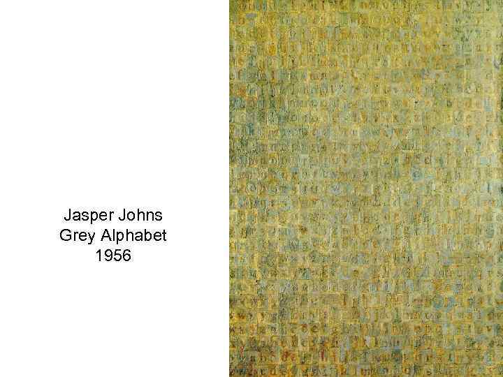 Jasper Johns Grey Alphabet 1956 
